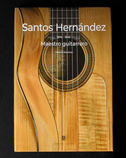 Santos Hernandez Maestro guitarrero Book Alberto Martinez